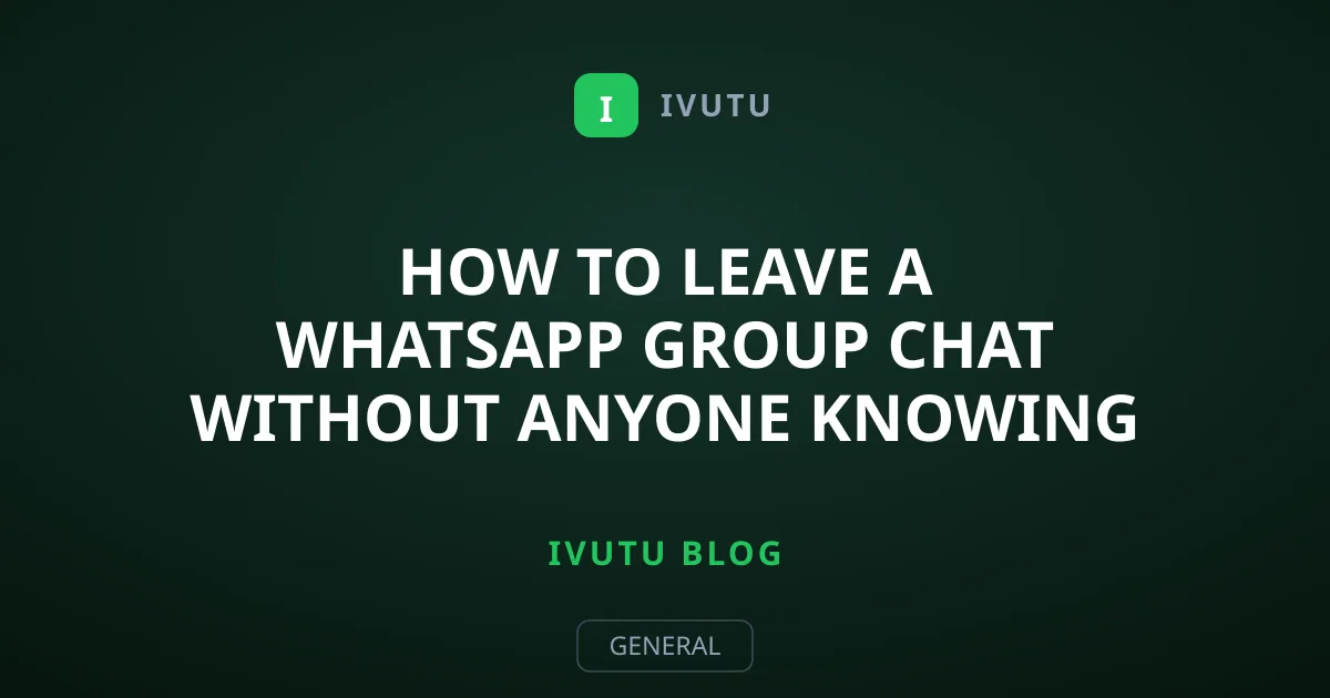 How to Leave a WhatsApp Group Chat Without Anyone Knowing